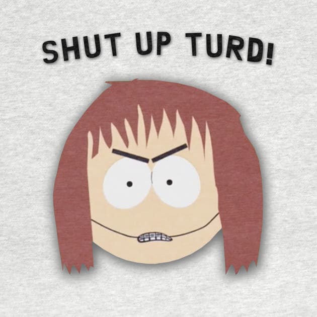 South Park - Shelly Marsh - Shut Up Turd! by Xanderlee7